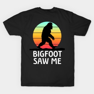 Bigfoot Saw Me T-Shirt